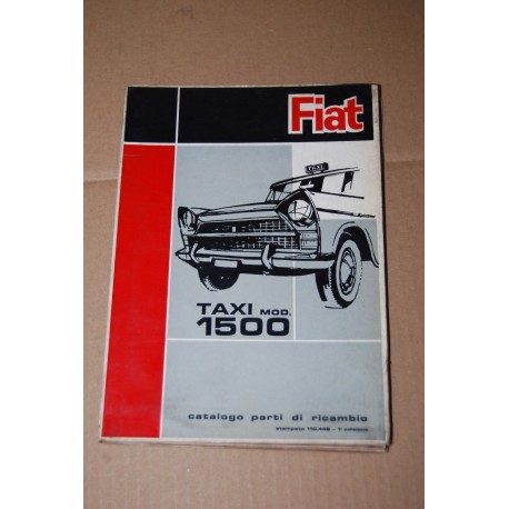 CATALOGO PARTI RICAMBIO FIAT TAXI Mod. 1500 1° ed. MARZO 1963 - BUONO