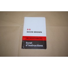 LIVRET D'INSTRUCTIONS ET D'ENTRETIEN DAVID BROWN 900 A & B SELECTAMATIC