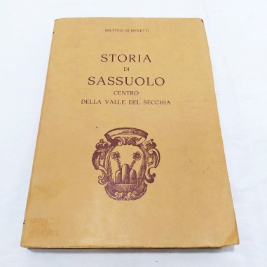 Libro STORIA DI SASSUOLO CENTRO DELLA VALLE DE SECCHIA - Matteo Schenetti