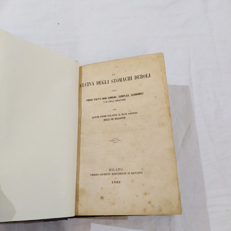 Libro LA CUCINA PER STOMACI DEBOLI 1862 - buono
