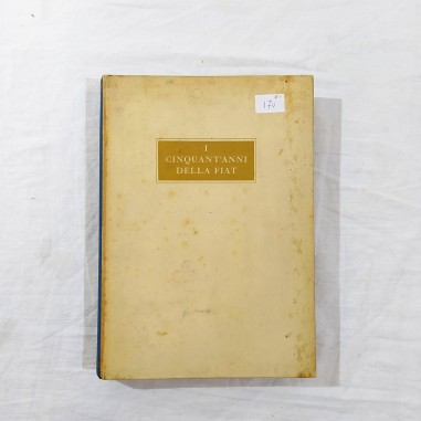 Libro I CINQUANT'ANNI DELLA FIAT - Mondadori 1950