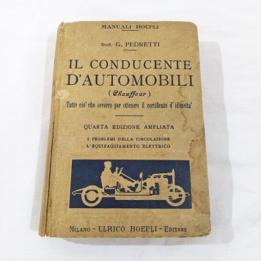 IL CONDUCENTE D'AUTOMOBILI Manuale HOEPLI quarta edizione 1928