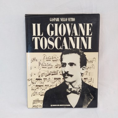 Libro IL GIOVANE TOSCANINI  - 1982 - Gaspare Nello Vetro