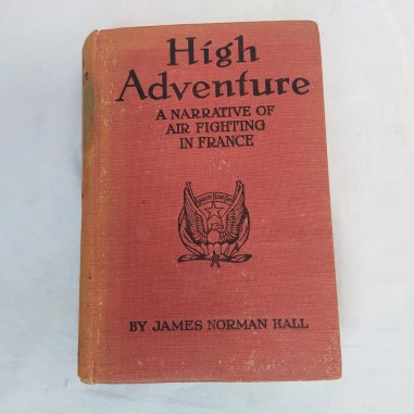 High Adventure - A Narrative of Air Fighting in France dedica anno 1919
