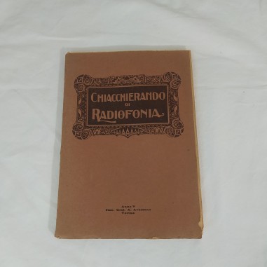 Libro CHIACCHIERANDO Di RADIOFONIA 1927 Anno V Becchis 120 pagine