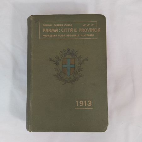 Eugenio Massa PARMA: CITTA' E PROVINCIA 1913