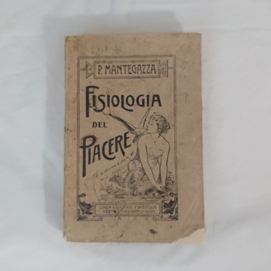 Libro FISIOLOGIA del PIACERE P.Mantegazza 1913