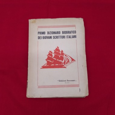 "Primo Dizionario Biografico Dei Giovani Scrittori Italiani" Ed. Successo Milano