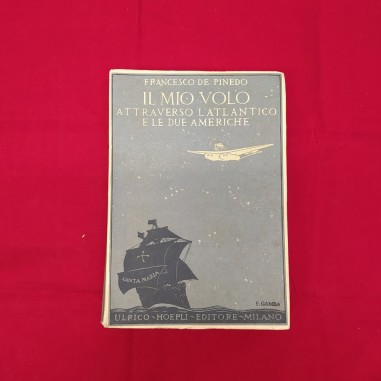 Libro IL MIO VOLO Francesco Pinedo - Hoepli editore 1928