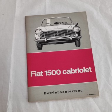 Fiat 1500 cabriolet Betriebsanleitung 4° ausgabe 1965 ottimo